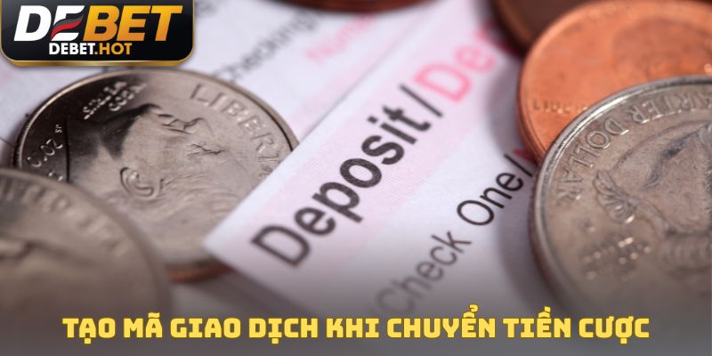 Tạo mã giao dịch khi chuyển tiền cược vào ví