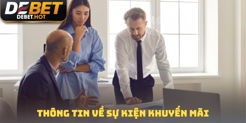 Hướng Dẫn DEBET - Cập Nhật Tất Cả Thông Tin Mới Nhất 3 Thông tin về sự kiện khuyến mãi luôn được cập nhật