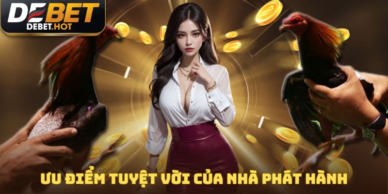 Đá Gà GA28 - Trải Nghiệm Hiệu Quả Cùng Hơn 500+ Trận Đấu 3 Ưu điểm tuyệt vời của nhà phát hành đá gà GA28