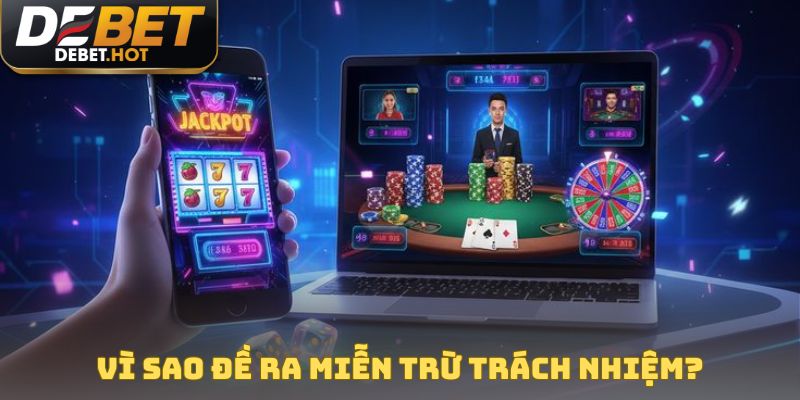 Vì sao cần miễn trừ trách nhiệm DEBET?