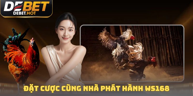 WS168 là thương hiệu kèo hấp dẫn trong sảnh đá gà DEBET